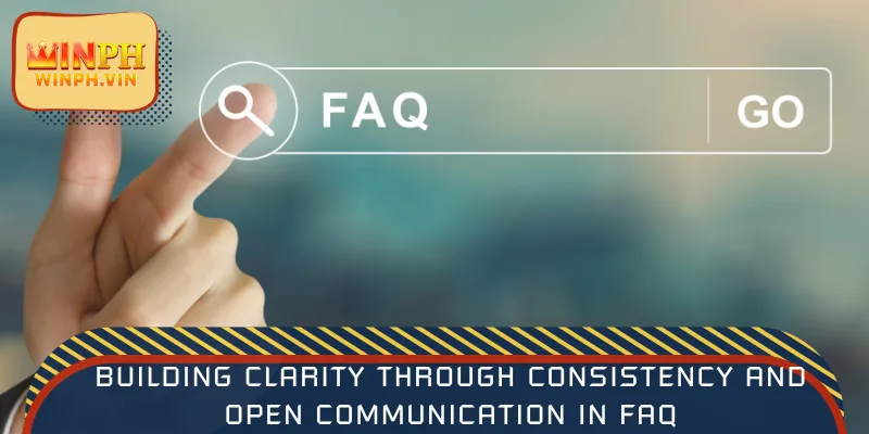 Building clarity through consistency and open communication in FAQ