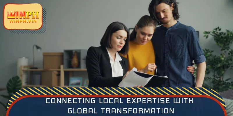Connecting local expertise with global transformation