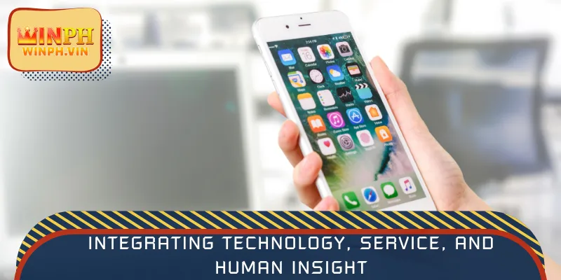 Integrating technology, service, and human insight