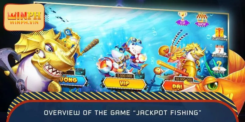 Overview of the game “Jackpot Fishing”