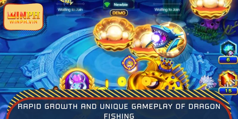 Rapid growth and unique gameplay of Dragon Fishing